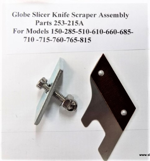 Globe Slicer Blade Scraper Assy. Part # 253-215A  For Older Models 150-285-510-610-660-685-710715-760-765